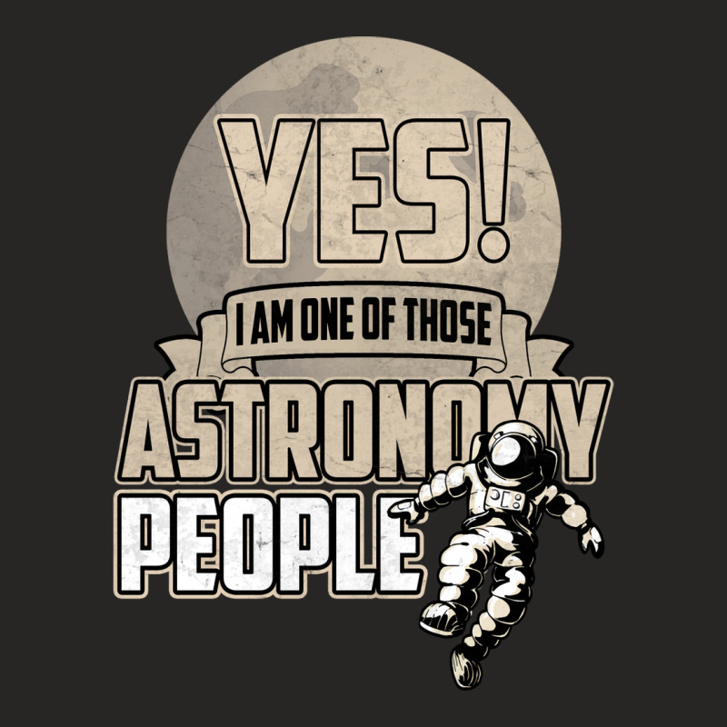 Yes I Am One Of Those Astronomy People Stars Ladies Fitted T-Shirt by mwafagdakado | Artistshot