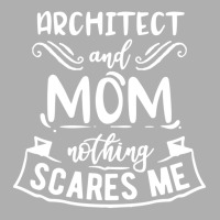 Architect And Mom Nothing Scares Me Nostalgia Exclusive T-shirt | Artistshot