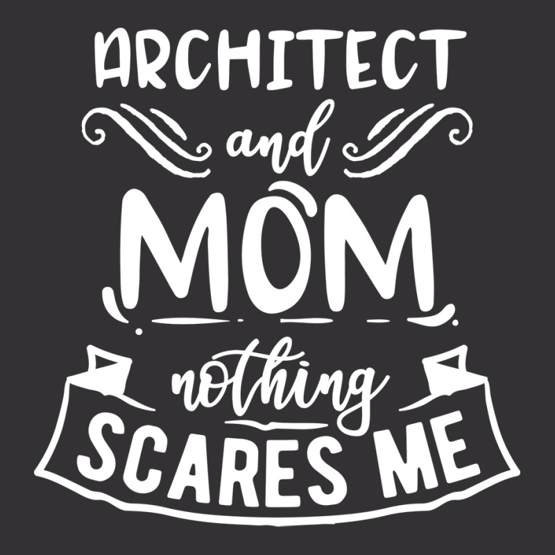 Architect And Mom Nothing Scares Me Nostalgia Vintage Short | Artistshot