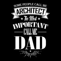 Some People Call Me Architect The Most Important Call Me Dad Tumblr V-neck Tee | Artistshot