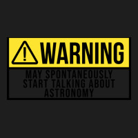 Funny And Awesome Warning May Spontaneously Start Talking About Astron Classic T-shirt | Artistshot