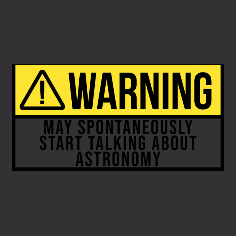 Funny And Awesome Warning May Spontaneously Start Talking About Astron Vintage Short by egozkkarens | Artistshot