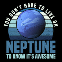 You Dont Have To Live On Neptune To Know Its Awesome Neptune Unisex Jogger | Artistshot