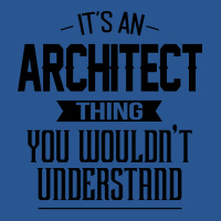 Its An Architect Thing You Wouldnt Understand Nostalgia T-shirt | Artistshot