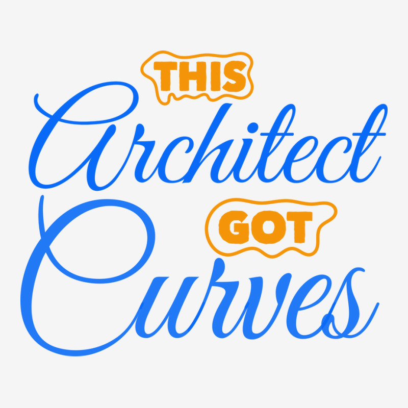 Architect Got Curves Design Humor Classic T-shirt | Artistshot