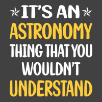 You Would Not Understand Astronomy Girl Vintage T-shirt | Artistshot