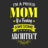 Im A Proud Mom Of A Freaking Awesome Architect Girl Exclusive T-shirt | Artistshot