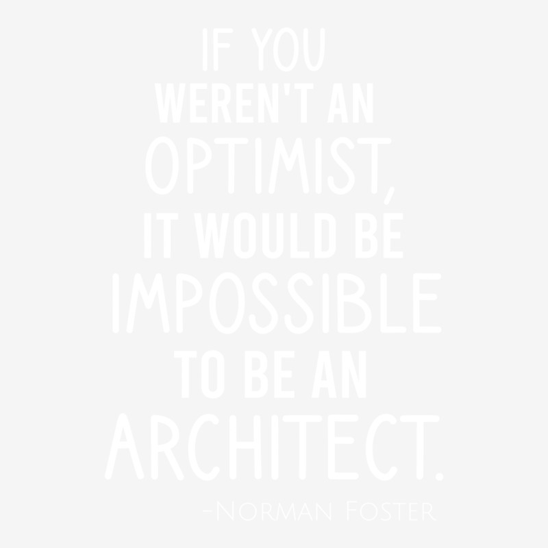 If You Werent An Optimist It Would Be Impossible To Be An Architect Re Adjustable Cap | Artistshot