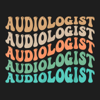 Groovy Audiologist Audiology Audiologists T Shirt Classic T-shirt | Artistshot