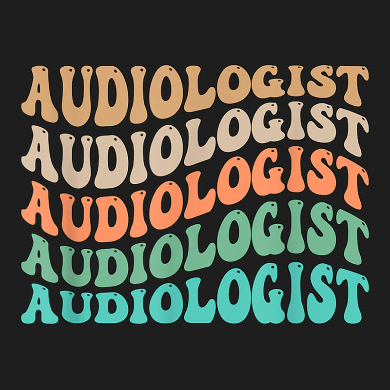 Groovy Audiologist Audiology Audiologists T Shirt Classic T-shirt by jessen | Artistshot