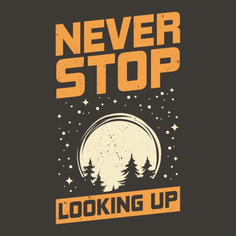 Never Stop Looking Up Astronomy Astronomer Gift Humor Bucket Hat by wanyeezorduv | Artistshot