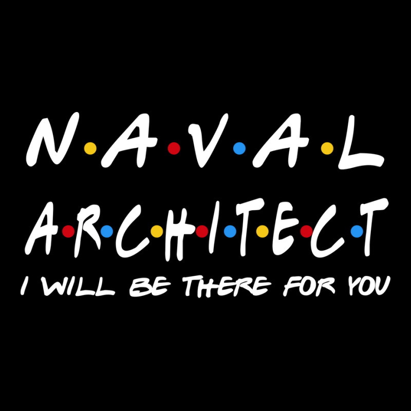 Naval Architect Ill Be There For You Gifts Pocket T-Shirt by dlamadjokict | Artistshot