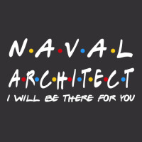 Naval Architect Ill Be There For You Gifts Vintage Short | Artistshot