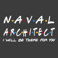 Naval Architect Ill Be There For You Gifts Men's Polo Shirt | Artistshot