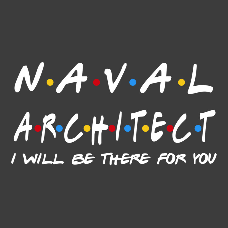 Naval Architect Ill Be There For You Gifts Men's Polo Shirt by dlamadjokict | Artistshot