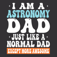 I Am Astronomy Dad Just Like Normal Dad Except More Awesome Travel Vintage Hoodie And Short Set | Artistshot