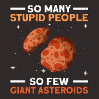 So Many Stupid People So Few Giant Asteroids Asteroid Space Racerback Tank | Artistshot