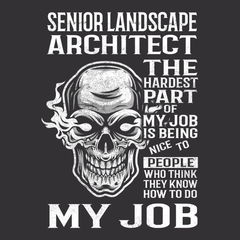 Senior Landscape Architect T  The Hardest Part Gift Item Tee Vintage Short | Artistshot