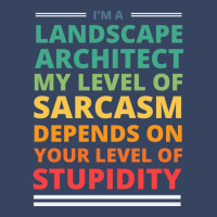 Im A Landscape Architect My Level Of Sarcasm Depends On Your Level Of Exclusive T-shirt | Artistshot