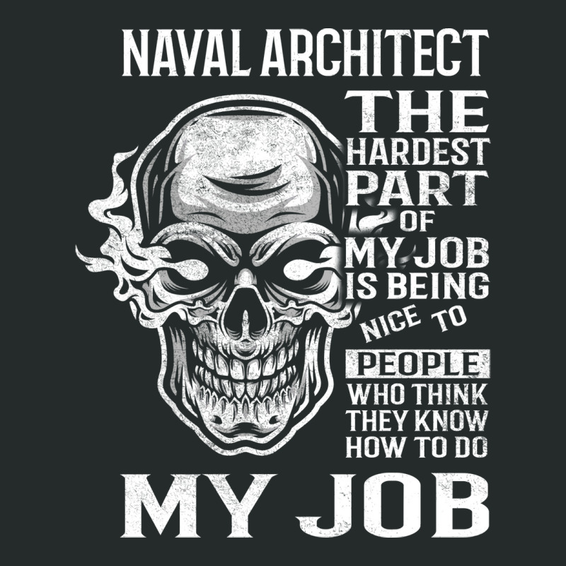 Naval Architect T  The Hardest Part Gift 2 Item Tee Women's Triblend Scoop T-shirt by kusniabroder6 | Artistshot