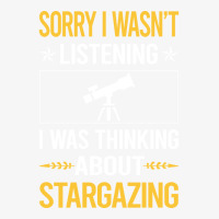 Sorry I Was Not Listening Stargazing Stargaze 70s Ladies Fitted T-shirt | Artistshot