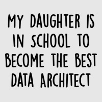 My Daughter Is In School To Become The Best Data Architect Quote Hoodie & Jogger Set | Artistshot