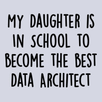 My Daughter Is In School To Become The Best Data Architect Quote Fleece Short | Artistshot