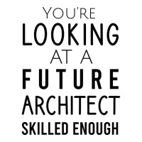 Youre Looking At A Future Architect Skilled Enough Hipster V-neck Tee | Artistshot