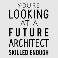 Youre Looking At A Future Architect Skilled Enough Hipster Unisex Jogger | Artistshot