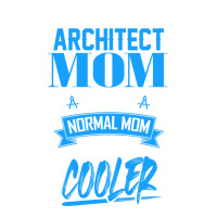 Im An Architect Mom Just Like A Normal Mom Except Much Cooler Humor Unisex Hoodie | Artistshot