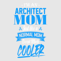 Im An Architect Mom Just Like A Normal Mom Except Much Cooler Humor Unisex Jogger | Artistshot