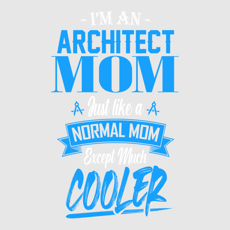 Im An Architect Mom Just Like A Normal Mom Except Much Cooler Humor Unisex Jogger | Artistshot