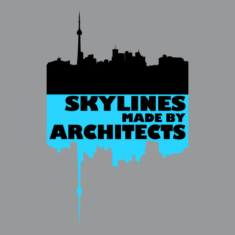 Skylines Made By Architects  Gift Unisex Hoodie | Artistshot