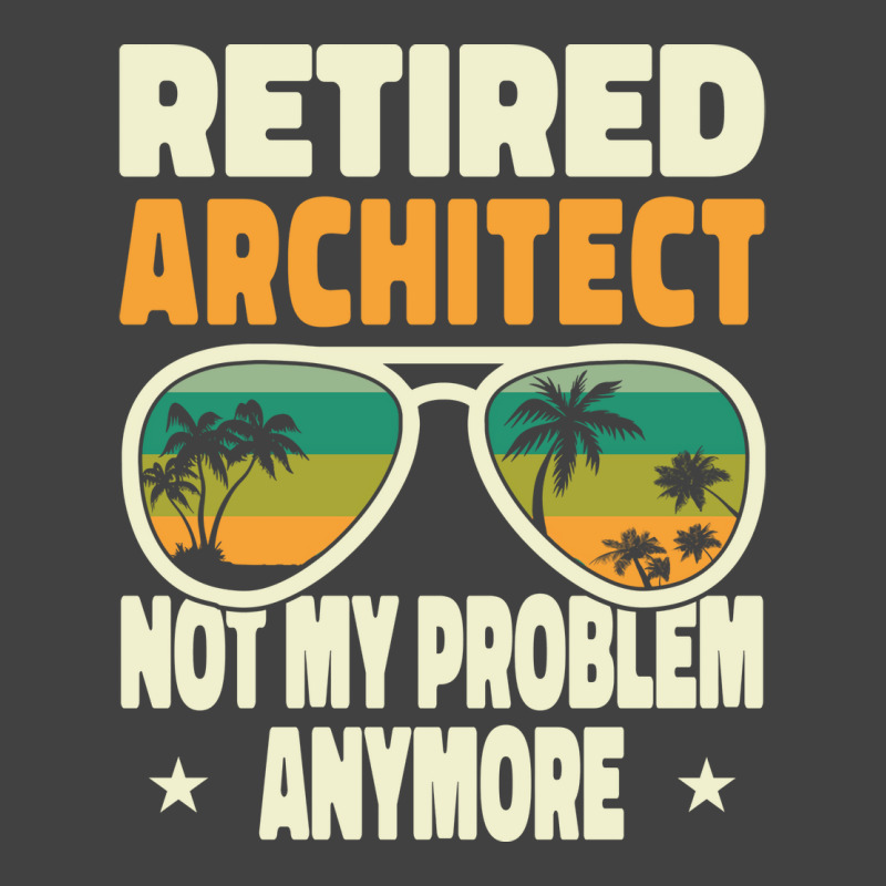 Retired Men Retired Architect Not My Problem Yellow Vintage T-shirt | Artistshot