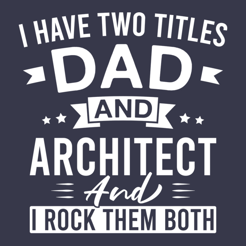 I Have Two Titles Dad And Architect And I Rock Them Both Architects Fa Long Sleeve Shirts | Artistshot