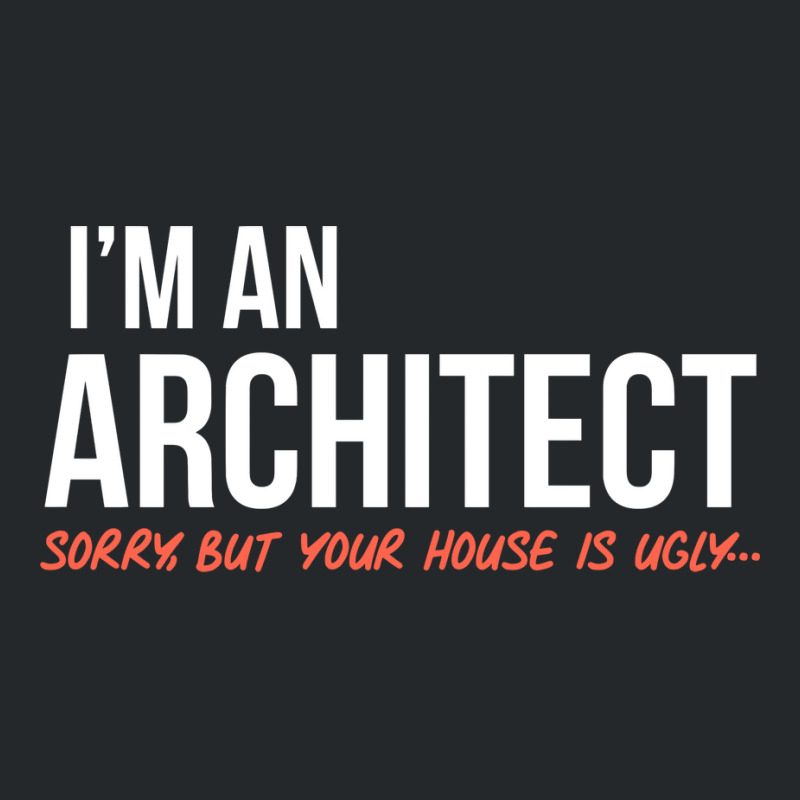 Funny Architect Ugly House Cool Crewneck Sweatshirt | Artistshot