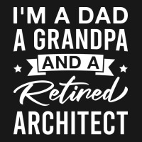 Im A Dad A Grandpa And A Retired Architect Retired Architects Fathers Flannel Shirt | Artistshot