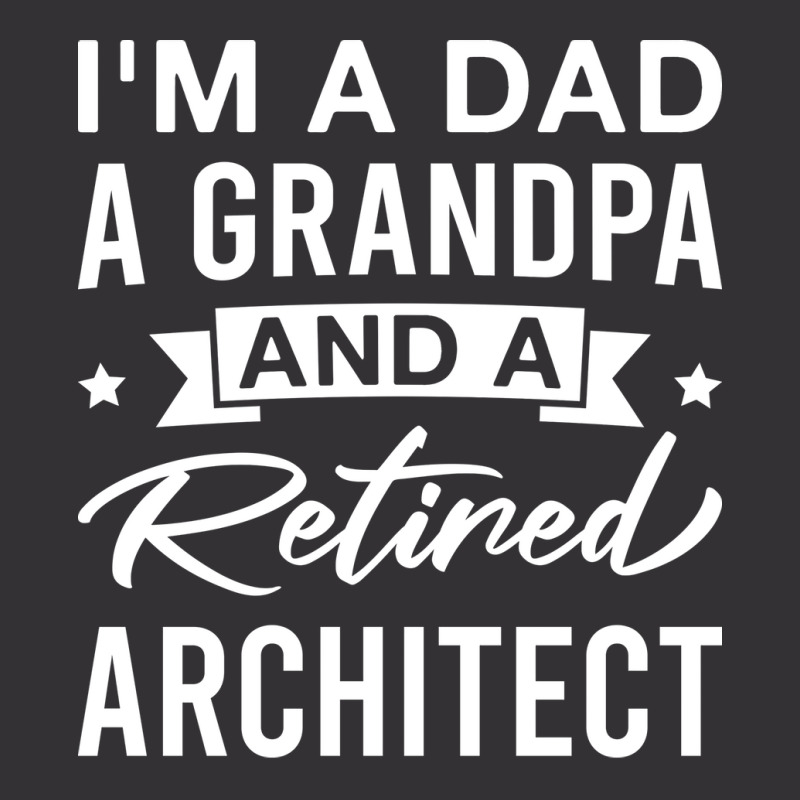 Im A Dad A Grandpa And A Retired Architect Retired Architects Fathers Vintage Short | Artistshot