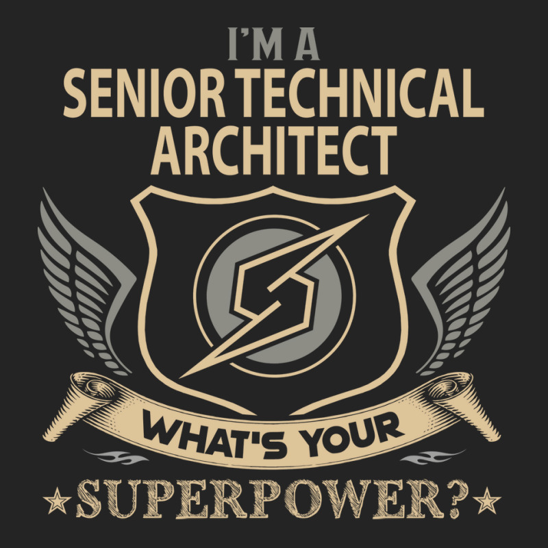 Senior Technical Architect T  Superpower Gift Item Tee 3/4 Sleeve Shirt | Artistshot