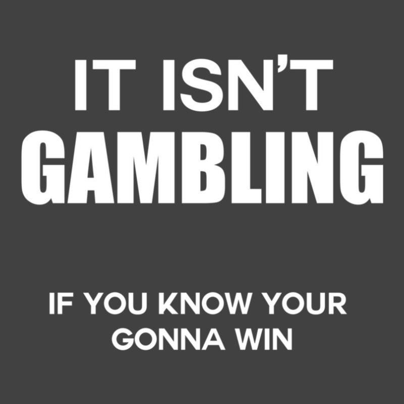 Sports Betting  It Isnt Gambling If You Know Your Gonna Win Vintage T-shirt | Artistshot