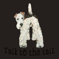 Wire Fox Terrier Talk To The Tail Tank Top | Artistshot