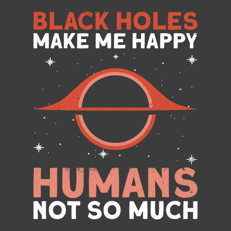 Black Holes Make Me Happy Humans Not So Much Astrophysics Men's Polo Shirt | Artistshot