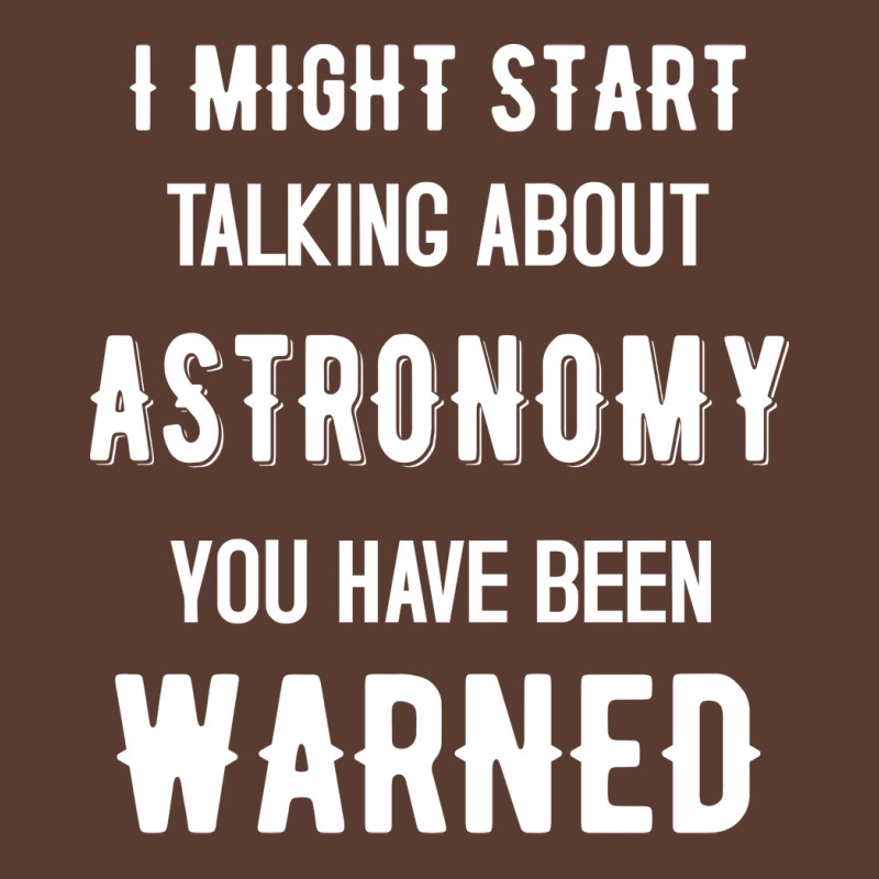 I Might Start Talking About Astronomy Funny Design Hipster Adjustable Cap | Artistshot