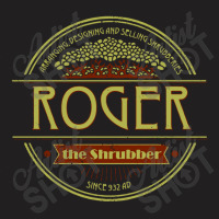 Roger The Shrubber T-shirt | Artistshot