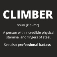 Climber Definition - A person With Incredible Physical Stamina Ladies Fitted T-shirt | Artistshot