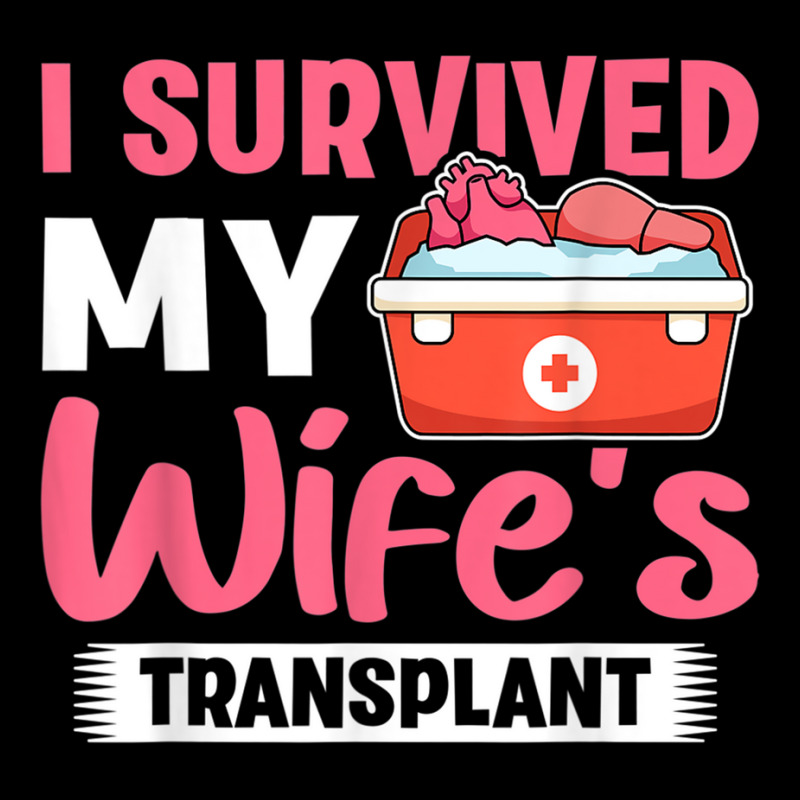 Organ Transplant I Survived My Wife's Transplant T Shirt Maternity Scoop Neck T-shirt by catotdmontis | Artistshot