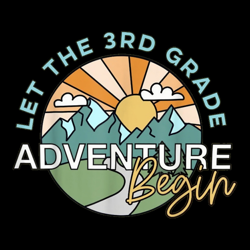 Let The 3rd Grade Adventure Begin, Third Grade Lightweight Hoodie | Artistshot