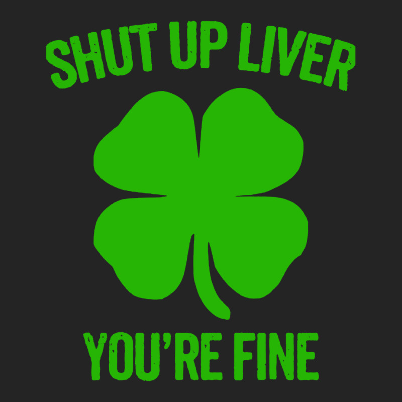 Shut Up Liver Youre Fine 3/4 Sleeve Shirt | Artistshot