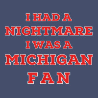 Ohio Beat Michigan, I Had A Nightmare I Was A Michigan Fan T Shirt Vintage Short | Artistshot