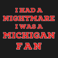 Ohio Beat Michigan, I Had A Nightmare I Was A Michigan Fan T Shirt Hoodie & Jogger Set | Artistshot